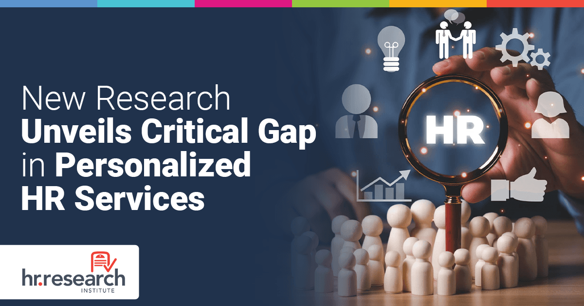 Study Reveals Significant Gap in Personalized HR Services Implementation