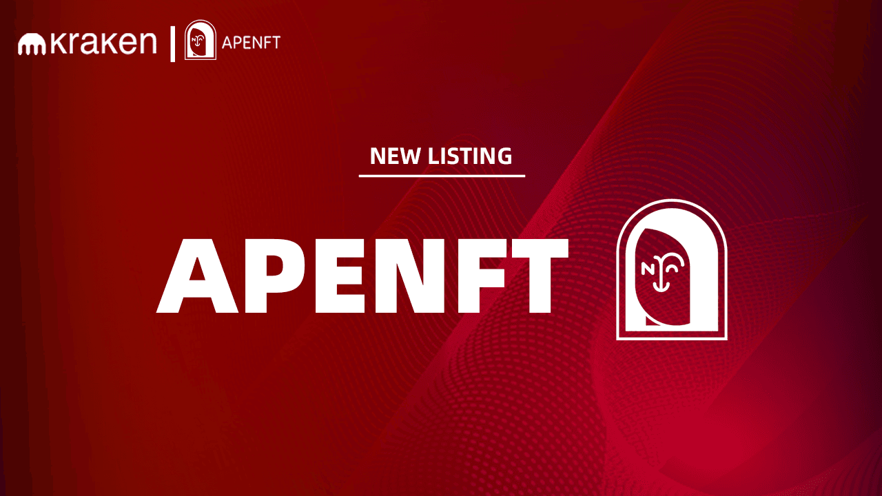 APENFT Achieves Major Milestone with Kraken Listing, Expanding Global Reach