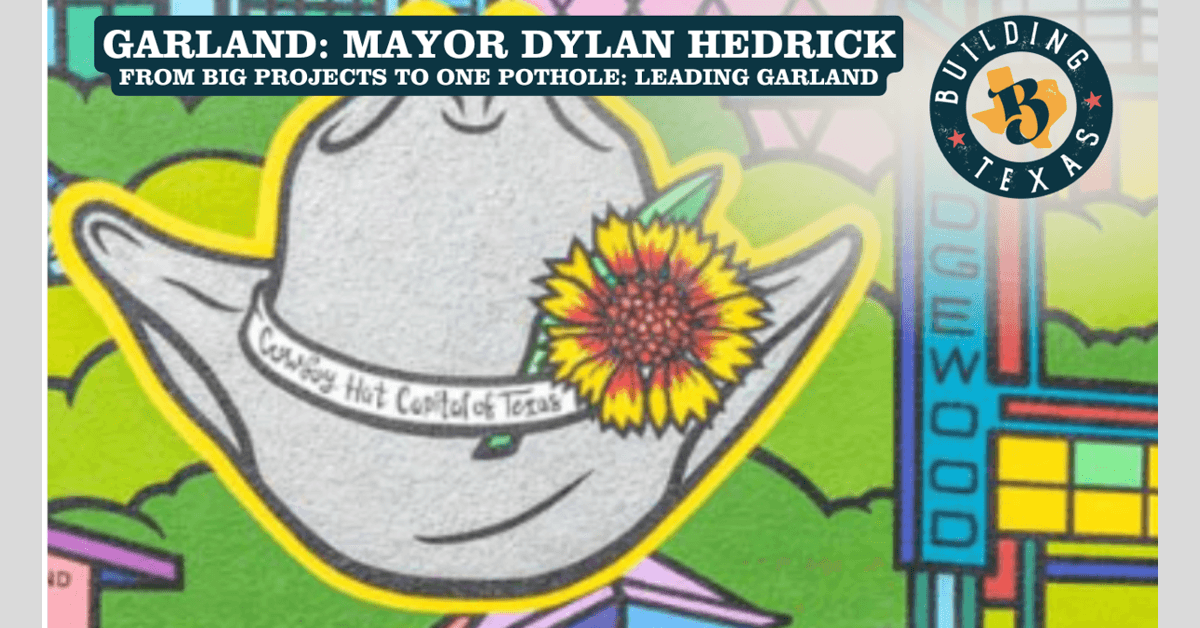Garland Mayor Dylan Hedrick Navigates City's Built-Out Future with Engineering Expertise and Resident Focus
