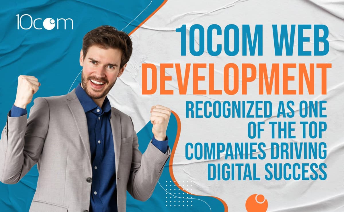 10com Web Development Recognized as a Leader in Digital Success for 2025