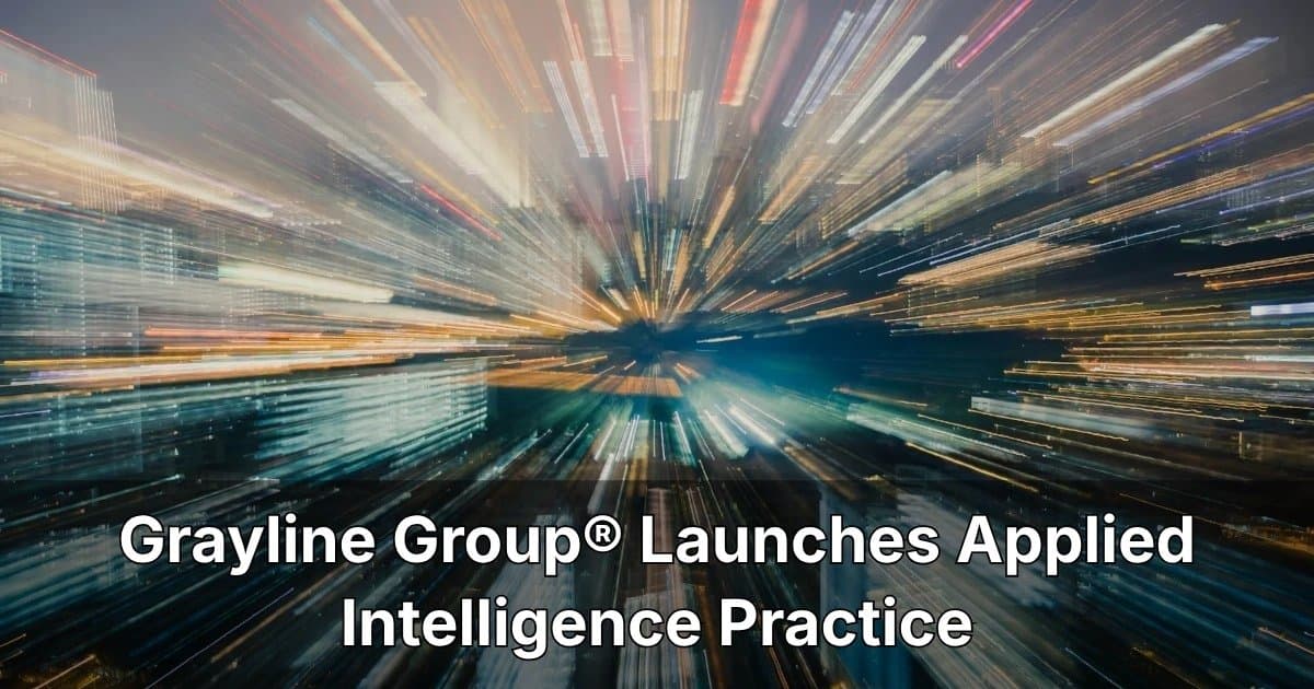 Grayline Group Launches Applied Intelligence Practice to Bridge AI Capability and Organizational Readiness Gap