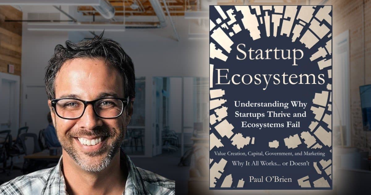Startup Expert Paul O'Brien Launches 'Startup Ecosystems' Book, Outlines Framework for Innovation Economies at SXSW 2026