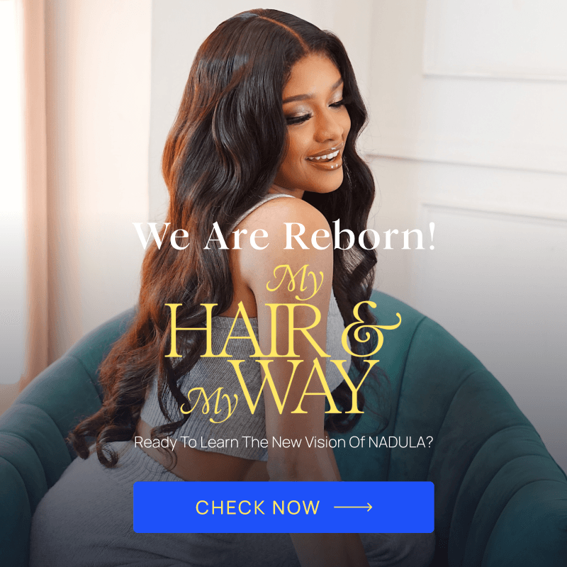 Nadula Hair Announces Comprehensive Brand Revitalization to Empower Individual Beauty