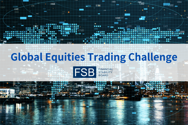 Financial Stability Board Launches Global Equities Trading Challenge to Foster International Financial Talent