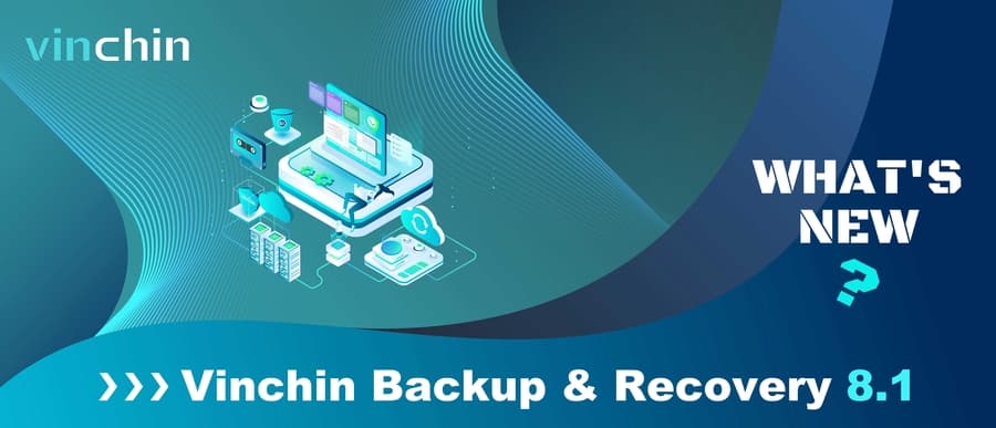 Vinchin Announces Release of Backup & Recovery v8.1 with Enhanced Data Protection Features