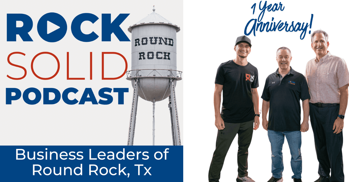 Rock Solid Round Rock Podcast Marks First Anniversary as Central Texas Growth Accelerates
