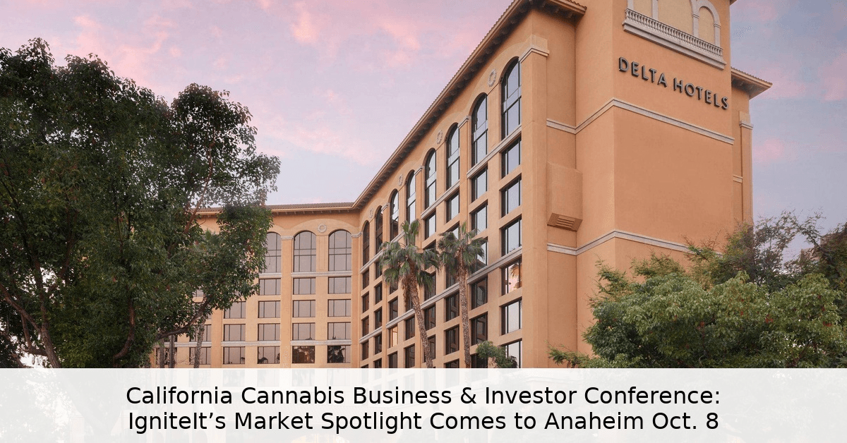 IgniteIt California Conference Gathers Industry Leaders to Address Cannabis Market Challenges