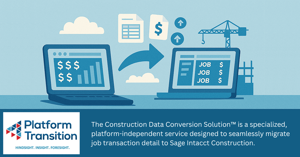 Platform Transition Launches Construction Data Conversion Solution™ for Sage Intacct® Migration