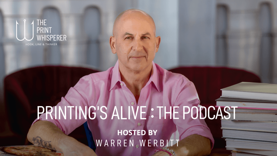 Warren Werbitt Launches 'Printing's Alive: The Podcast' to Spotlight Print Industry Innovation