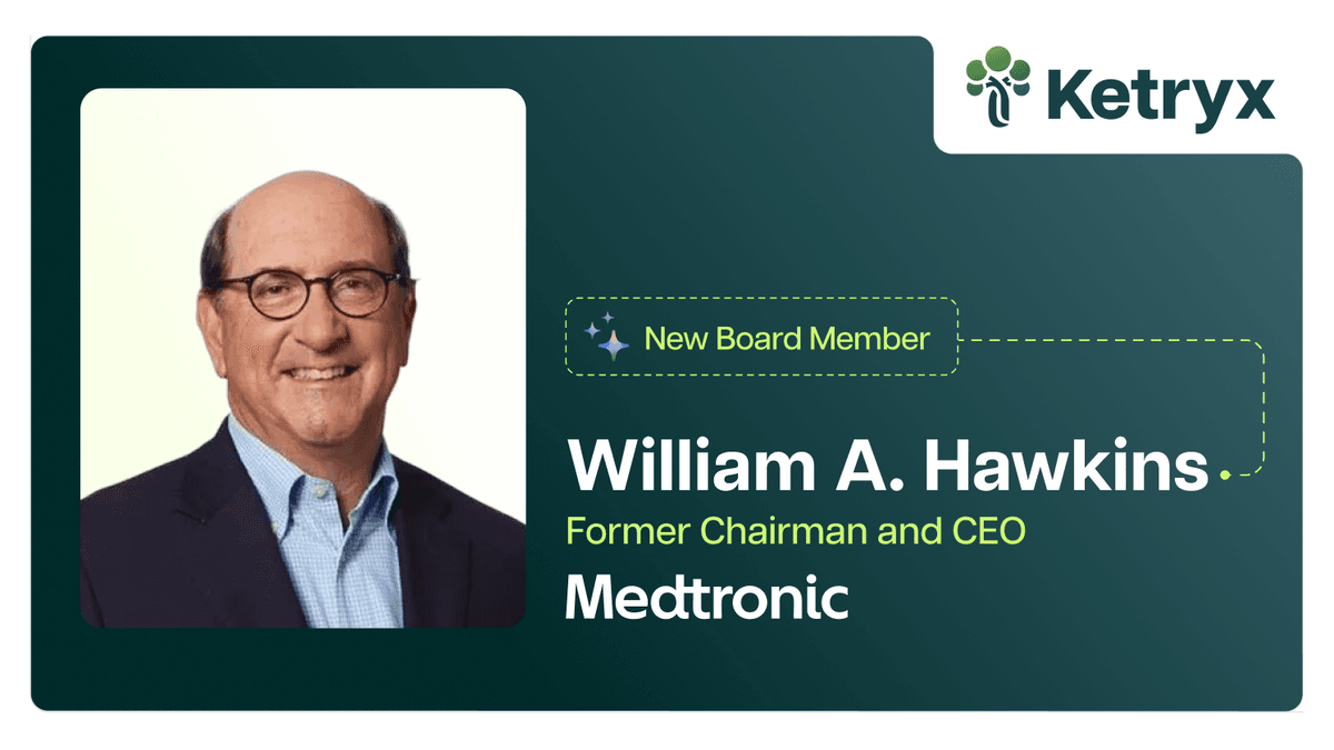 Ketryx Appoints Former Medtronic CEO William A. Hawkins to Board Amid Series B Funding