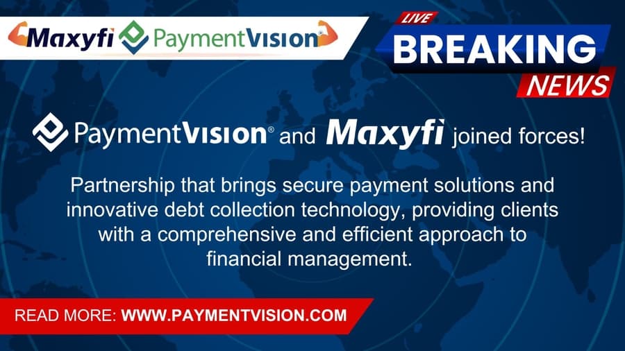 PaymentVision and Maxyfi Partner to Revolutionize Financial Operations for Collection Agencies