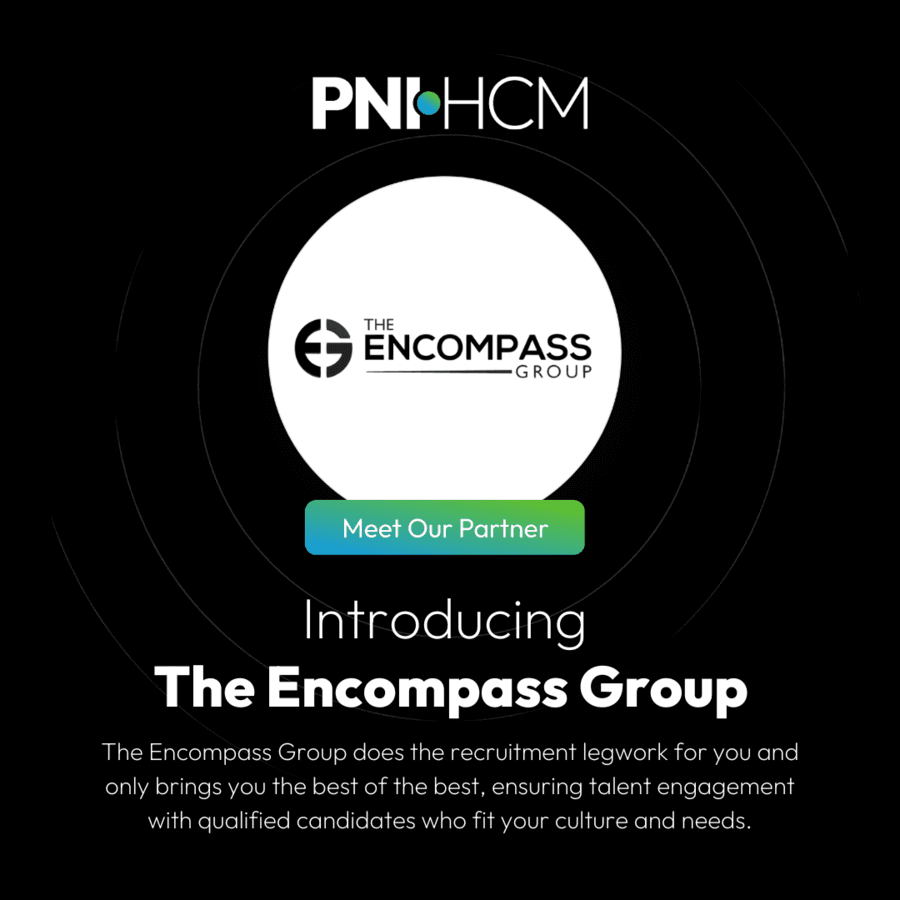 PNI•HCM and The Encompass Group Partner to Revolutionize Talent Acquisition and Retention